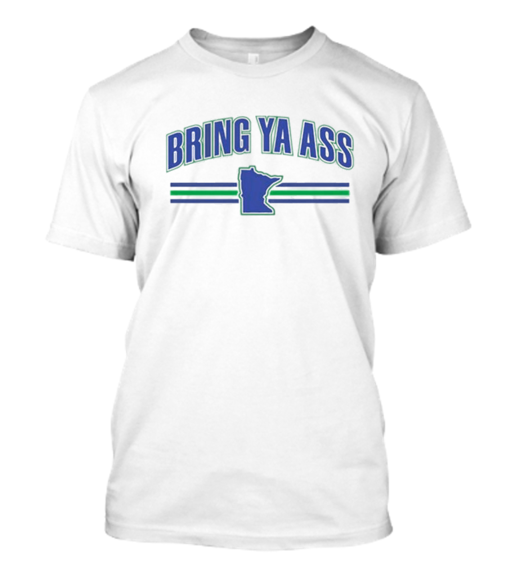 BRING YA ASS Minnesota Outline With Blue And Green Stripes T-Shirt