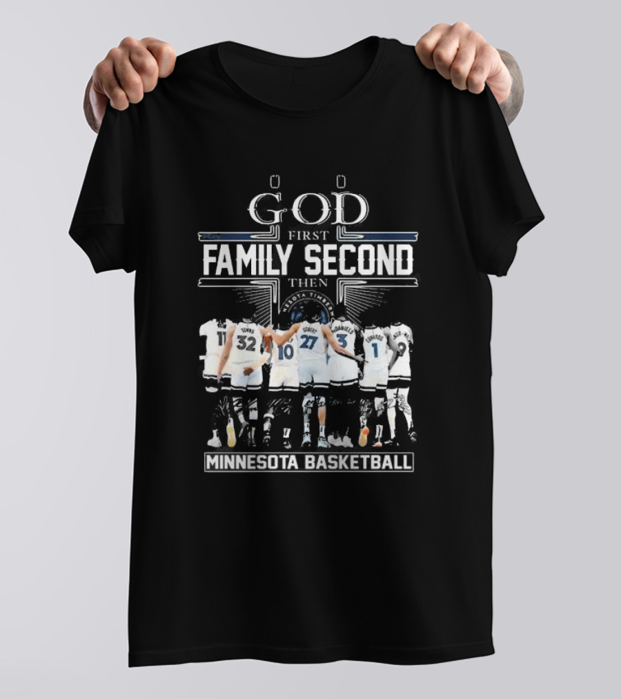 God First Family Second Then Minnesota Basketball Timberwolves Team Unity T-Shirt