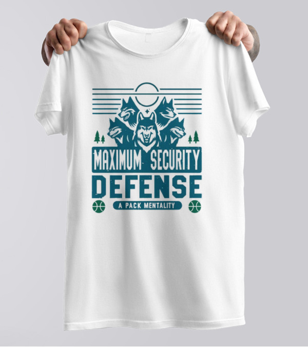 Maximum Security Defense A Pack Mentality Minnesota Timberwolves T-Shirt