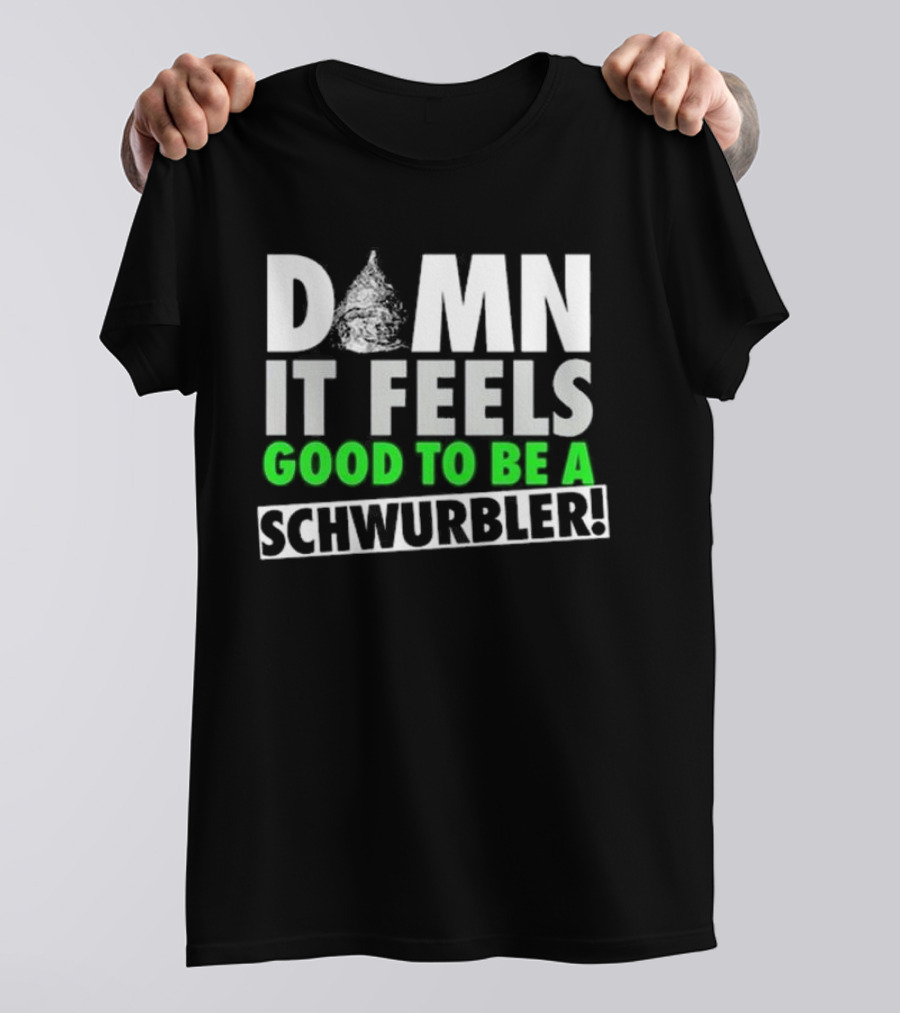 Snicklink Damn It Feels Good To Be A Schwurbler Funny Quote Tinfoil Hat T-Shirt