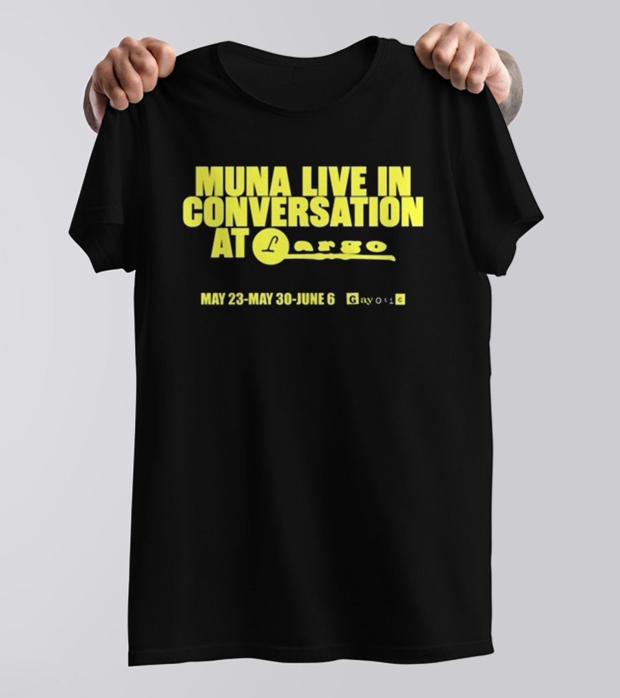MUNA Live In Conversation At Largo May 23 May 30 June 6 Gayotic T-Shirt