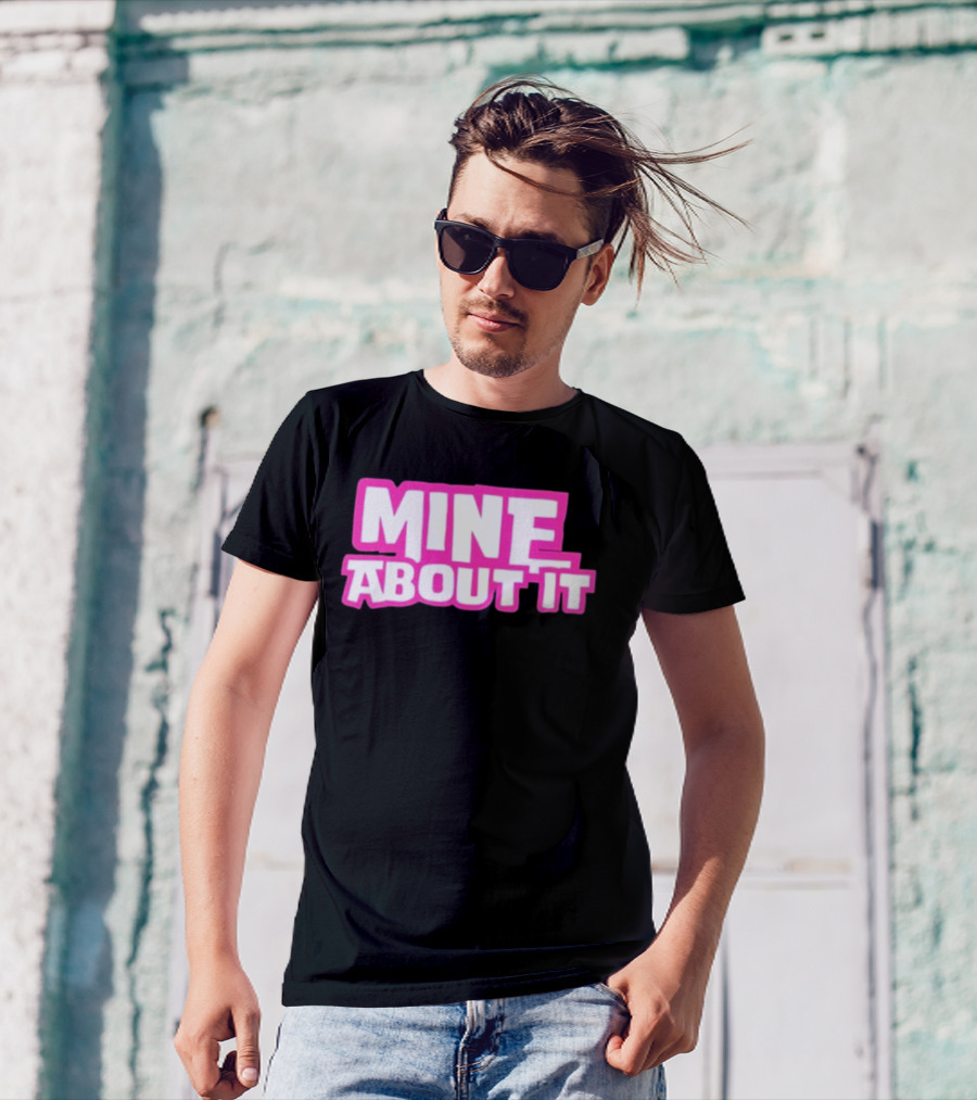 Mine About It Gorilla Pool Kurt Wuckert Jr Alex Moon T-Shirt