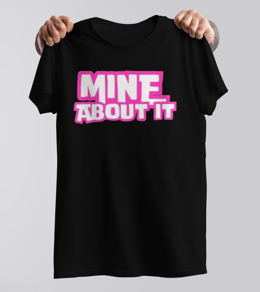 Mine About It Gorilla Pool Kurt Wuckert Jr Alex Moon T-Shirt