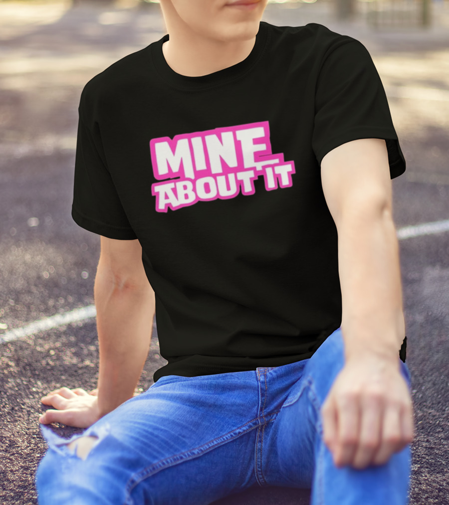 Mine About It Gorilla Pool Kurt Wuckert Jr Alex Moon T-Shirt