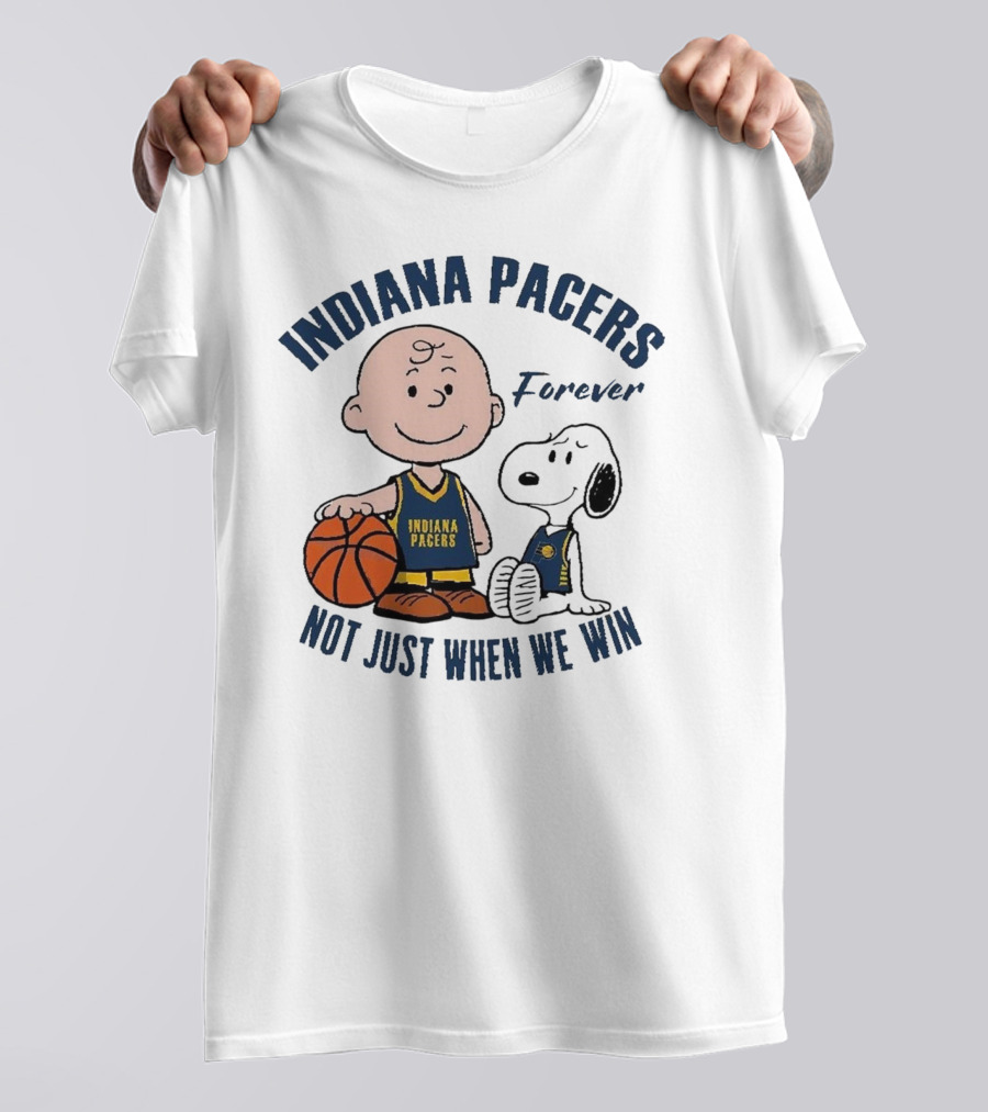 Snoopy Charlie Brown Indiana Pacers Forever Not Just When We Win T-Shirt