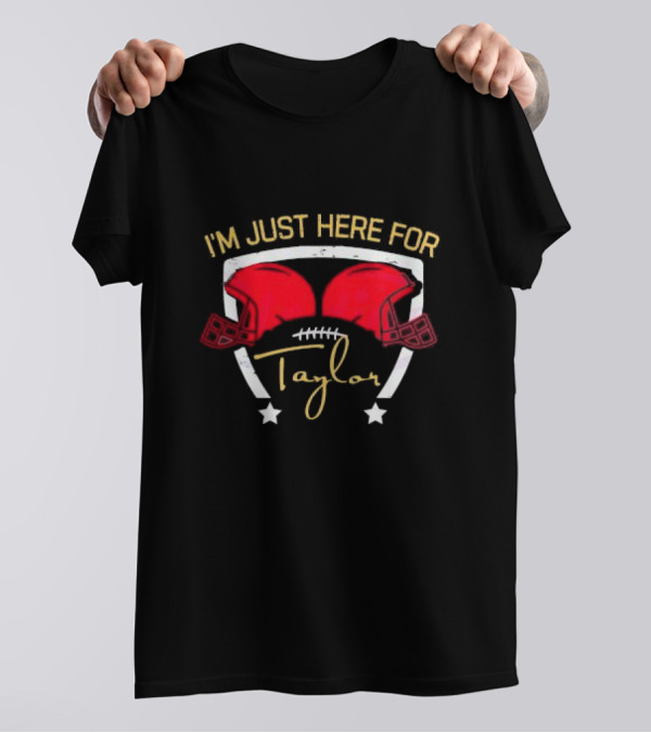 Kansas City Chiefs I'm Just Here For Taylor Football Helmets Stars T-Shirt