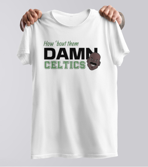 How ‘Bout Them Damn Celtics Cedric Maxwell T-Shirt