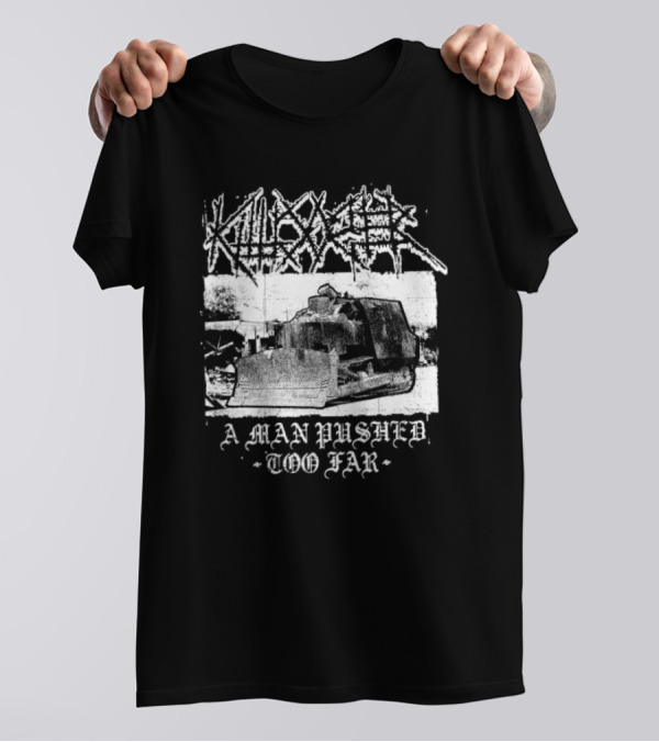 Killdozer Metal A Man Pushed Too Far Bulldozer T-Shirt