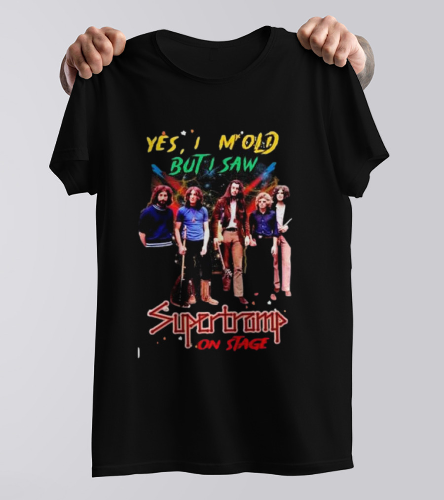 Yes I Am Old But I Saw Supertramp On Stage T-Shirt