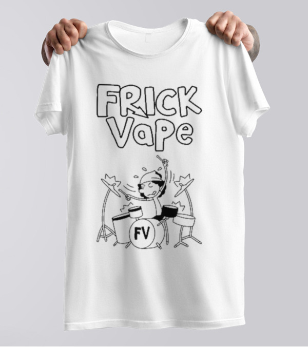 FRICK VAPE Drumming Graphic With FV Drum Set T-Shirt