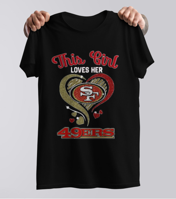 This Girl Loves Her San Francisco 49ers Heart SF Logo NFL T-Shirt