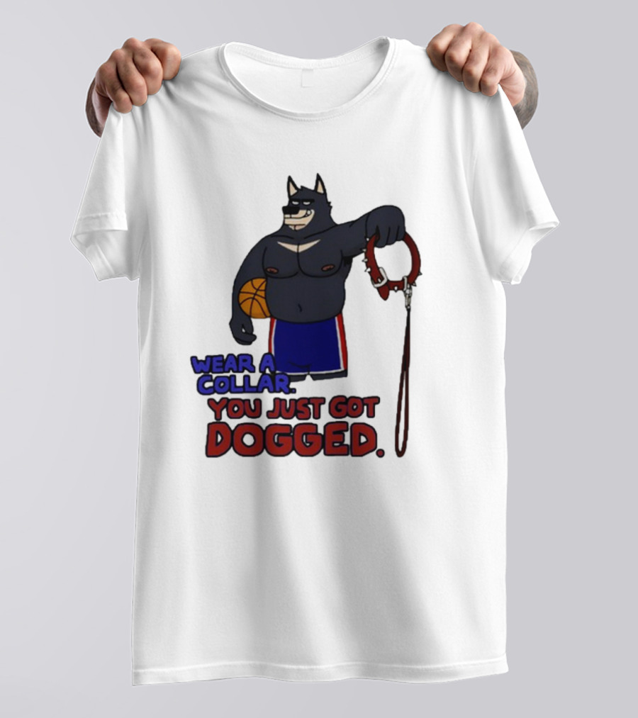 Wear A Collar You Just Got Dogged Basketball Wolf With Leash T-Shirt