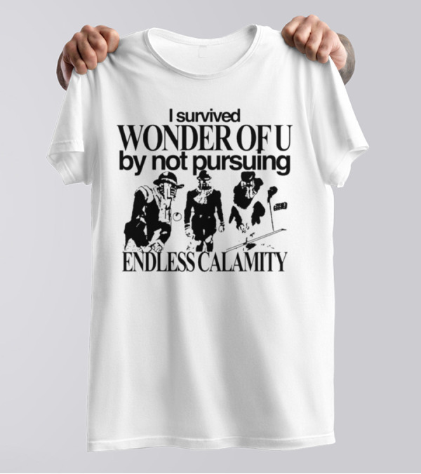 I Survived Wonder Of U By Not Pursuing Endless Calamity Graphic With Three Figures T-Shirt