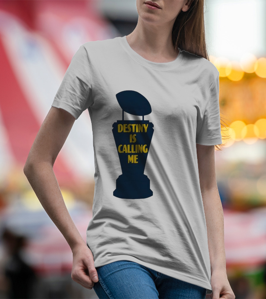 Michigan Destiny Is Calling Me Football Trophy T-Shirt