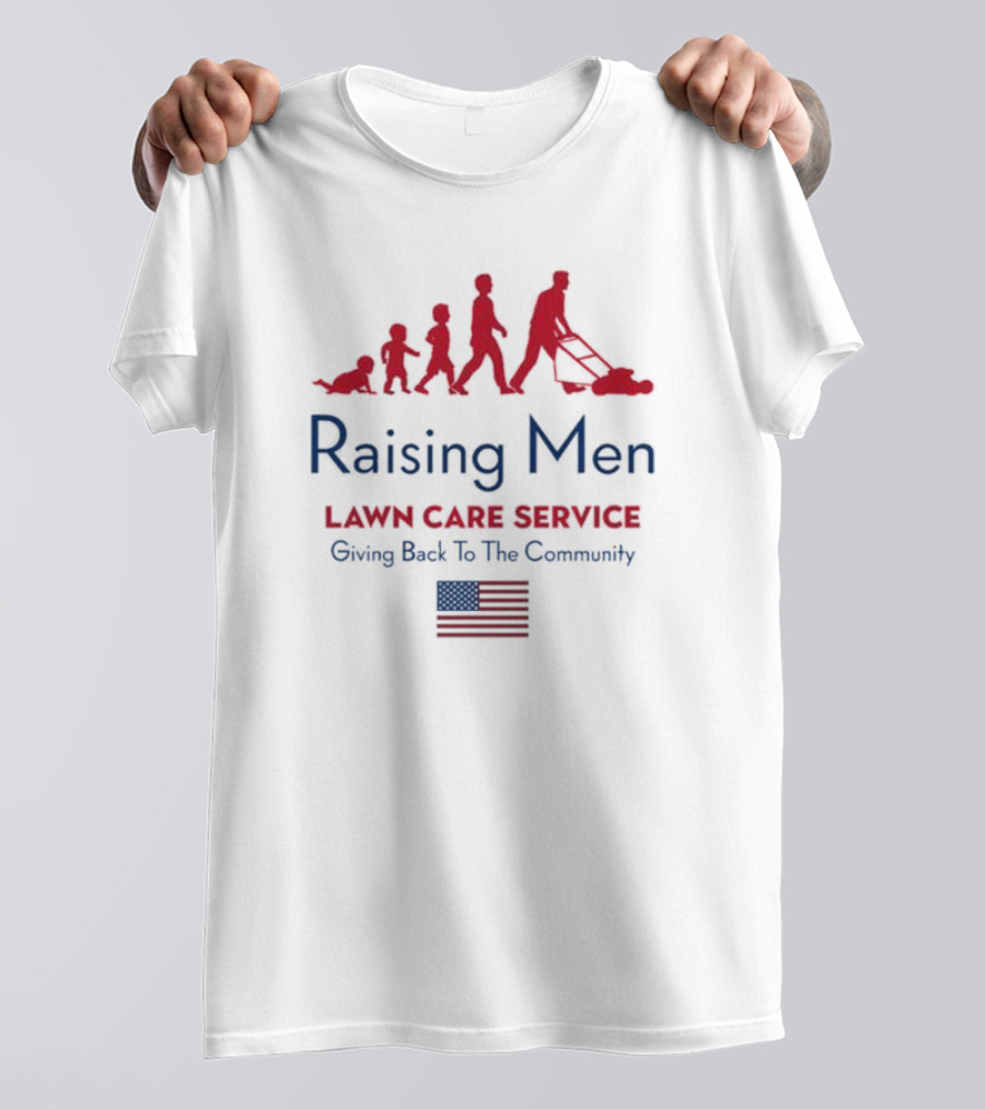 Raising Men Lawn Care Service Giving Back To The Community USA Flag Evolution T-Shirt