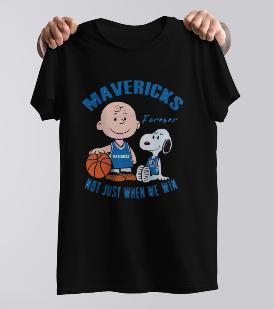 Mavericks Forever Snoopy And Charlie Brown Not Just When We Win T-Shirt