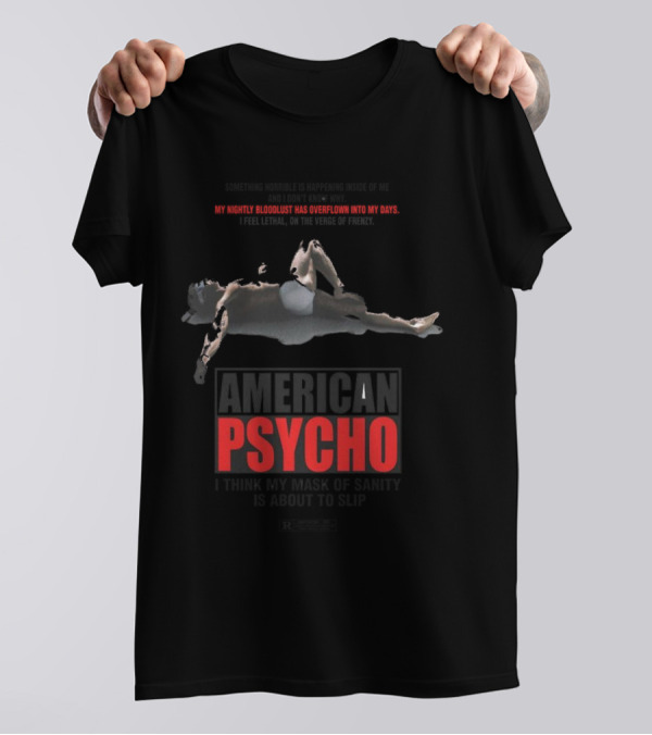 American Psycho My Nightly Bloodlust I Think My Mask Of Sanity Is About To Slip T-Shirt
