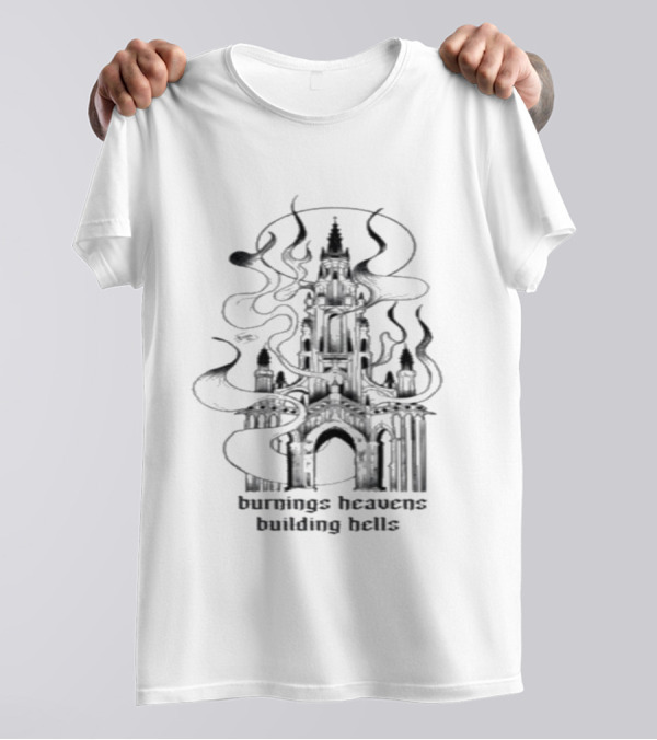 Burnings Heavens Building Hells Castle Smoky Flames T-Shirt