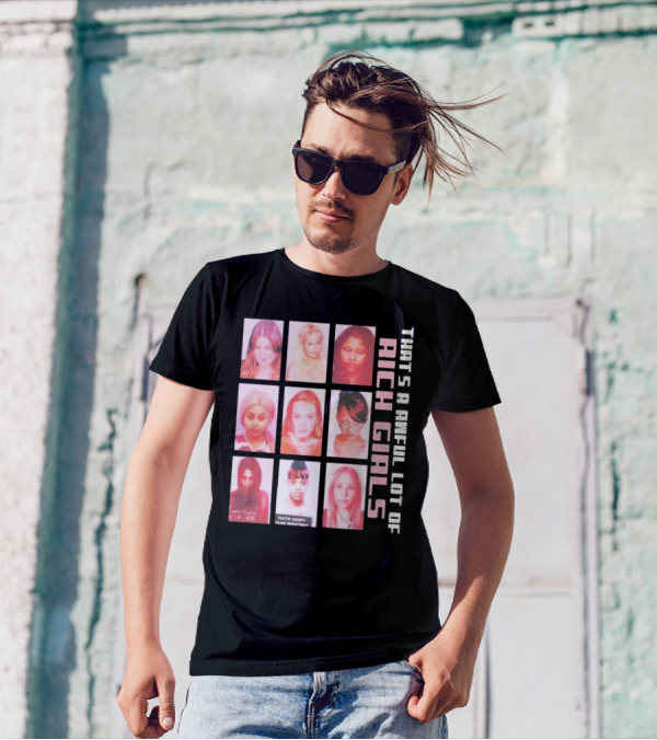 That's A Awful Lot Of Rich Girls Mugshots Fulton County Police Department T-Shirt