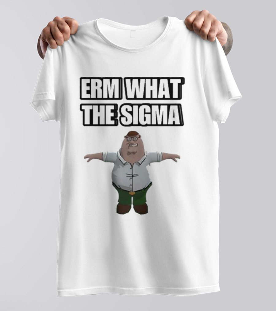 Erm What The Sigma T-Pose Peter Griffin T-Shirt