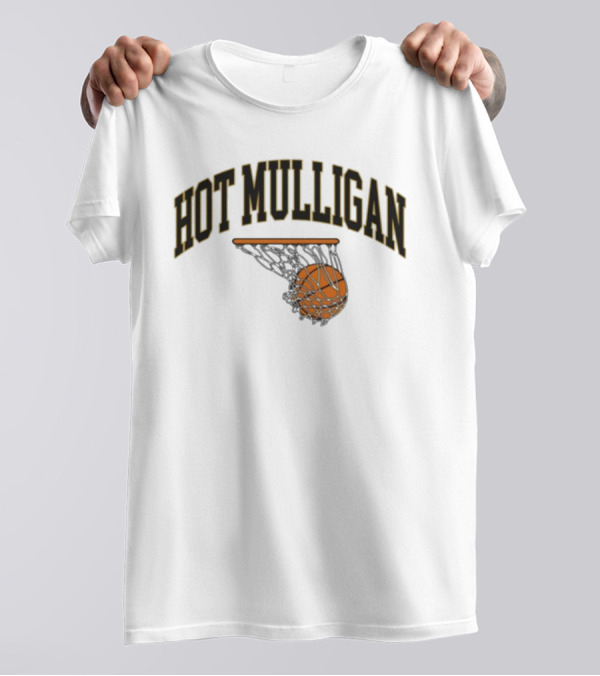 HOT MULLIGAN BASKETBALL HOOP AND BALL T-Shirt