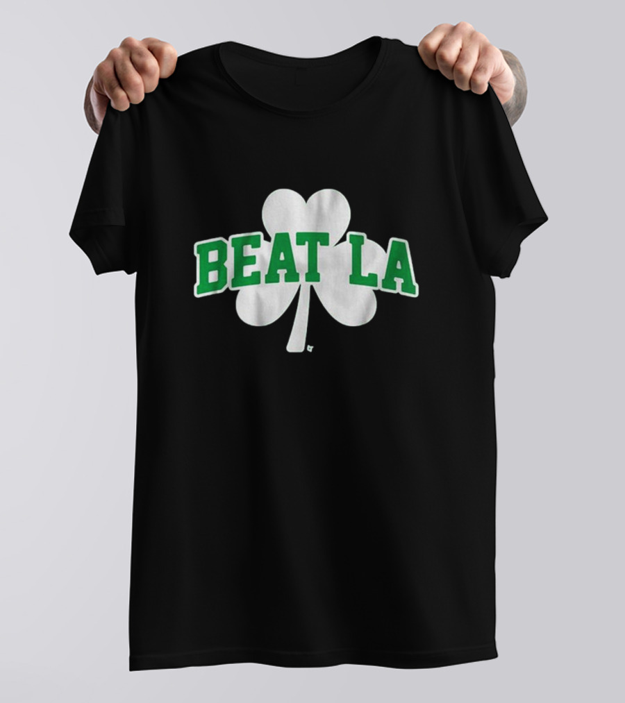 Beat LA Boston Celtics Shamrock T-Shirt