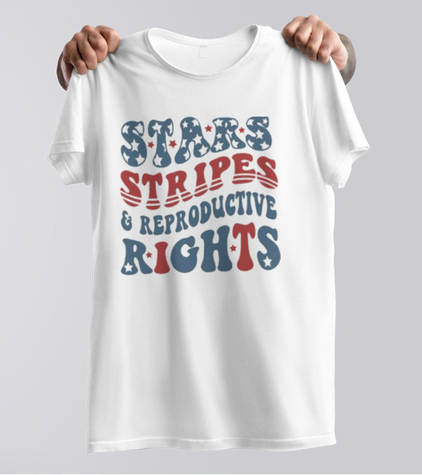 Stars Stripes Reproductive Rights American Freedom Message T-Shirt