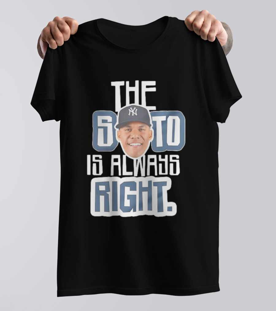 The Soto Is Always Right Yankees T-Shirt