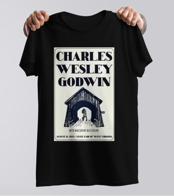 Charles Wesley Godwin With Muscadine Bloodline State Fair Of West Virginia August 11 T-Shirt
