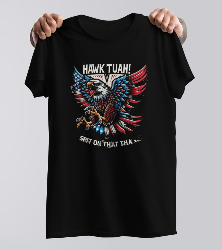 Hawk Tuah Eagles American Flag Spit On That Thang T-Shirt