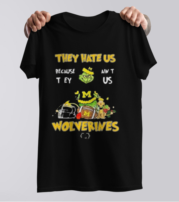 Grinch Michigan Wolverines They Hate Us Because They Ain't Us Christmas Football T-Shirt