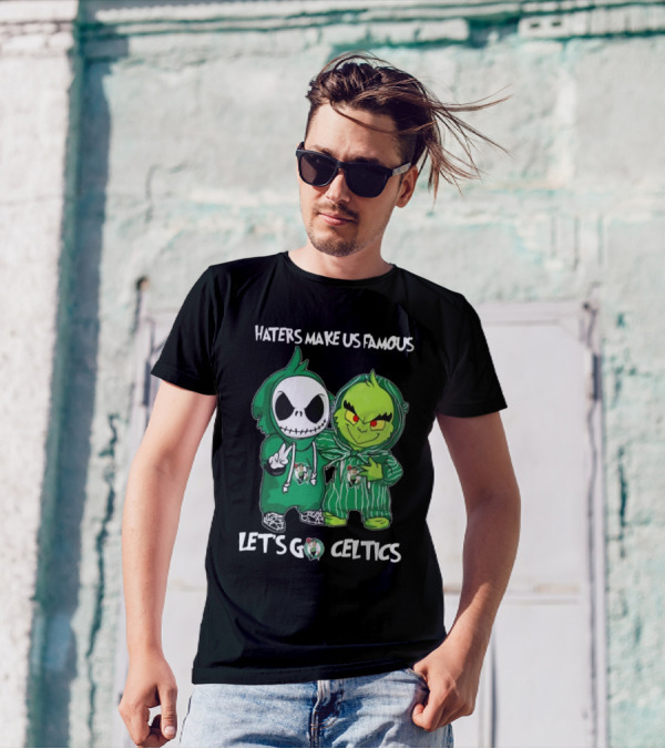 Haters Make Us Famous Baby Jack Skellington Grinch Let's Go Celtics Boston Celtics T-Shirt