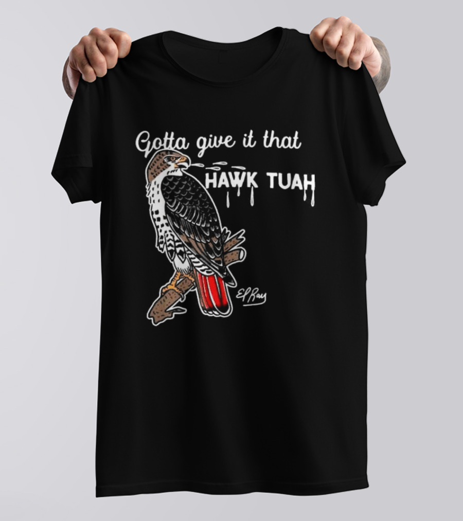 Gotta Give It That Hawk Tuah Humor Funny Women's Festival T-Shirt