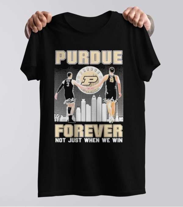 Purdue Boilermakers Forever Not Just When We Win Purdue Basketball Signatures T-Shirt