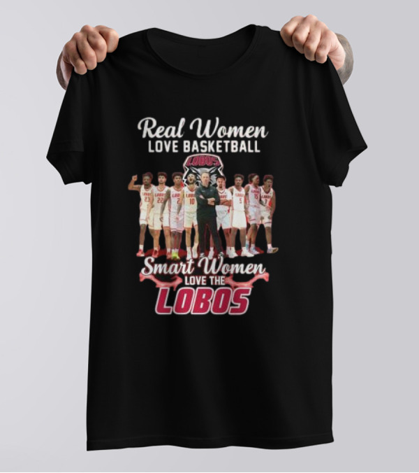 Real Women Love Basketball Smart Women Love The Lobos Basketball Team T-Shirt