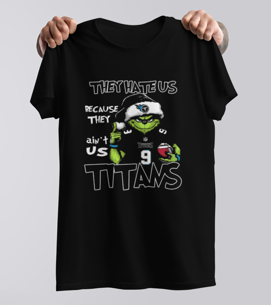 They Hate Us Because They Ain't Us Grinch Santa Tennessee Titans Christmas T-Shirt