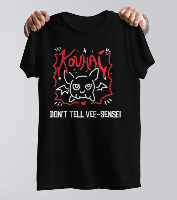 Kouhai Bat Doodle Don't Tell Vee-Sensei T-Shirt