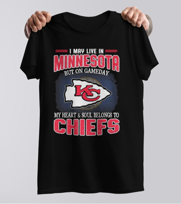 Minnesota Living With Kansas City Chiefs Heart And Soul On Gameday T-Shirt