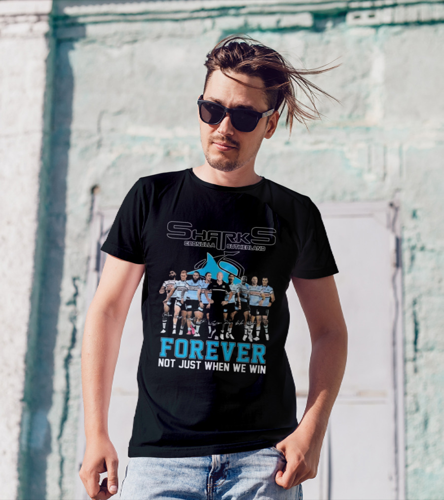 Cronulla-Sutherland Sharks Forever Unity Not Just When We Win T-Shirt
