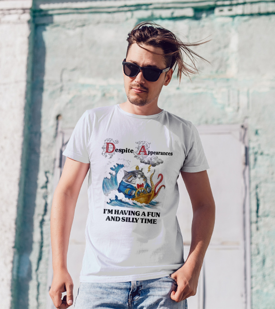 Captain Cat Navigating Stormy Seas Despite Appearances I’m Having A Fun And Silly Time T-Shirt