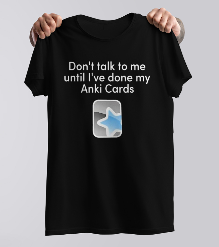Don’t Talk To Me Until I’ve Done My Anki Cards Blue Star T-Shirt