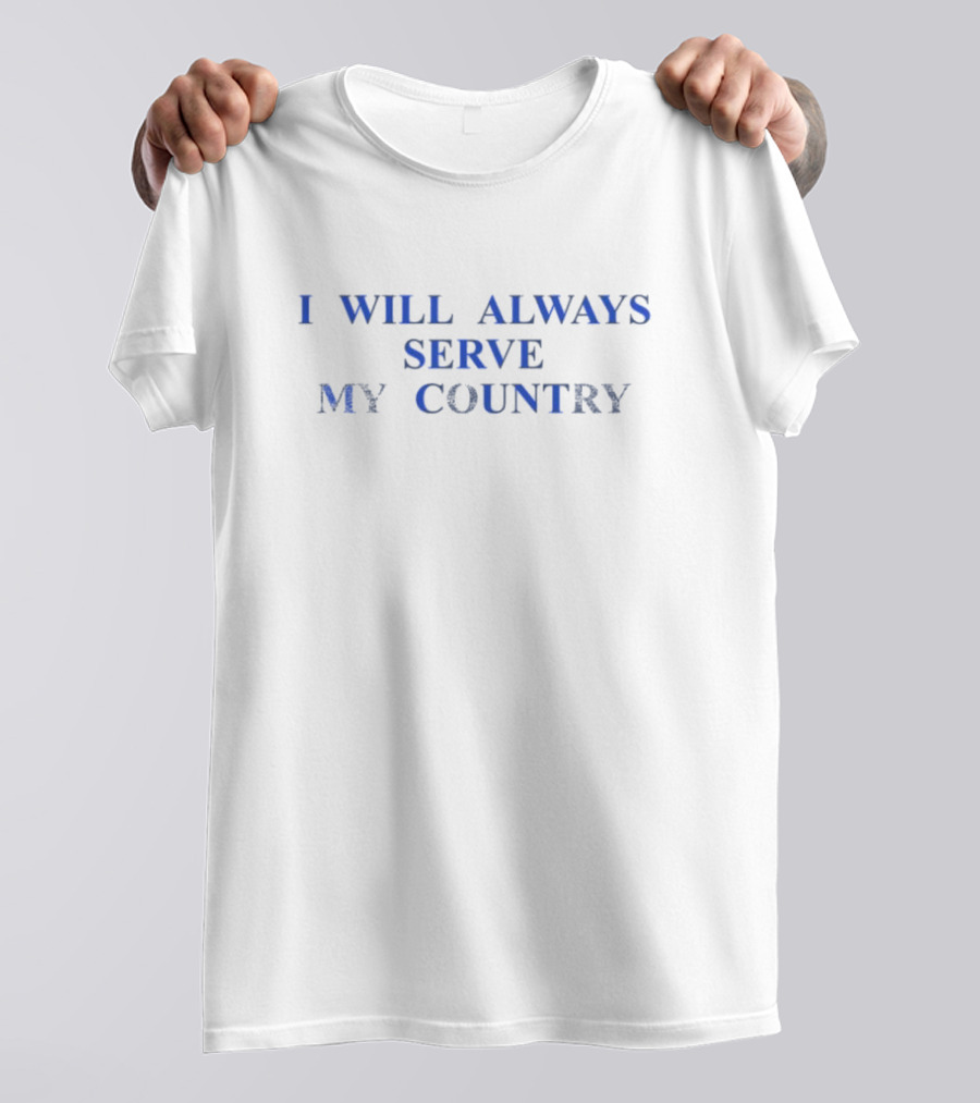 Middle Kid Merch I Will Always Serve My Country T-Shirt