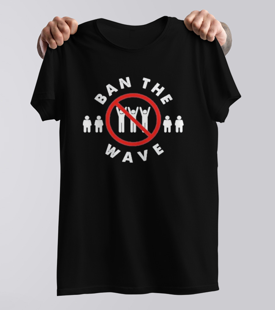 Ban The Wave No Symbol With People T-Shirt