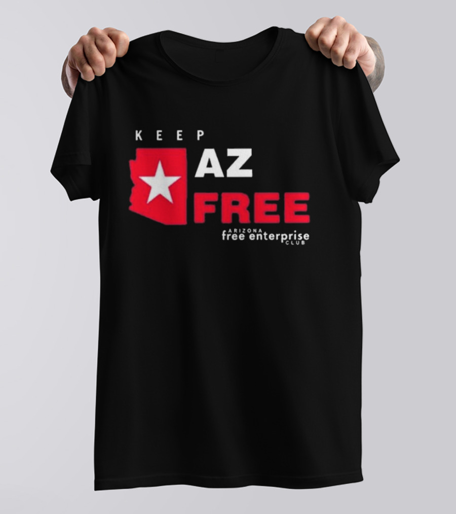 Keep AZ Free Arizona Free Enterprise Club Star T-Shirt