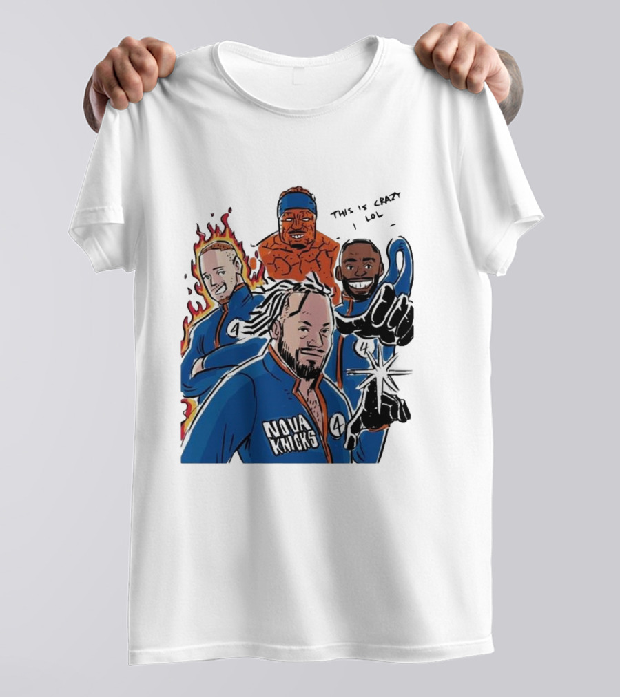 Nova Knicks Fantastic Four Parody This Is Crazy Lol T-Shirt