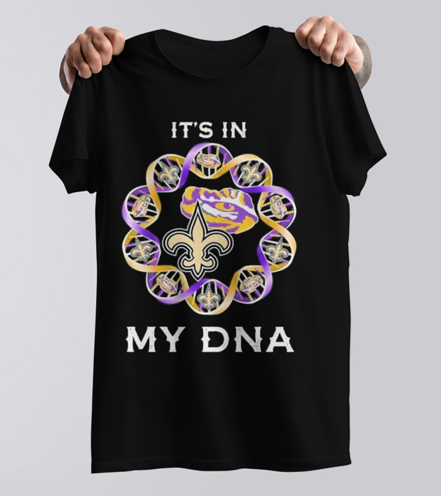 LSU Tigers New Orleans Saints It's In My DNA Fleur-de-Lis Tiger Eye T-Shirt