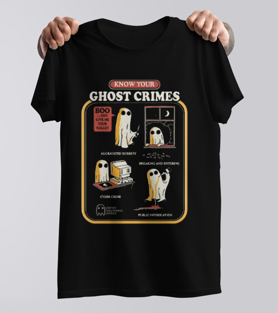Know Your Ghost Crimes Boo Aggravated Robbery Cyber Crime Public Intoxication T-Shirt