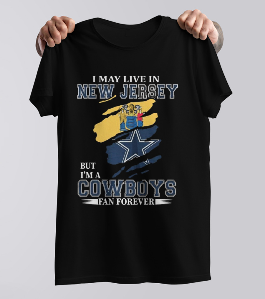 New Jersey Resident Lifelong Dallas Cowboys Fan With State Pride T-Shirt