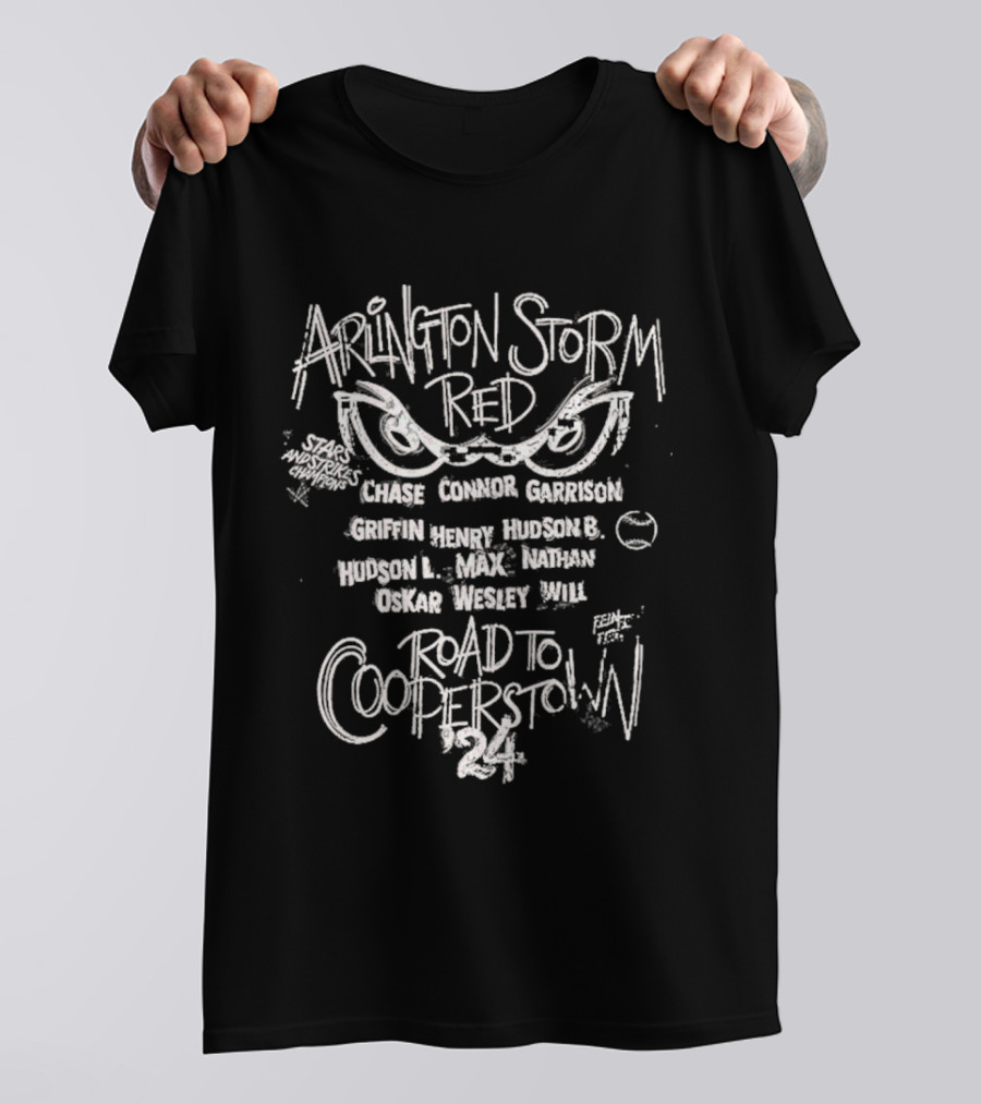 Arlington Storm Red Stars Road To Cooperstown 24 With Chase Connor Garrison Griffin Henry Hudson Max Nathan Oskar Wesley Will T-Shirt