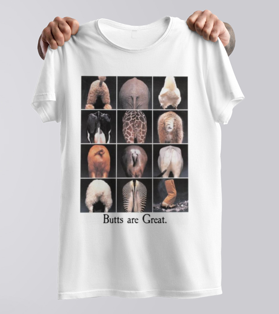 Butts Are Great Animal Rear Views Compilation T-Shirt